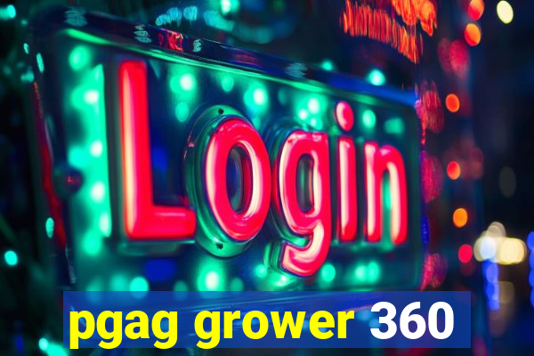 pgag grower 360